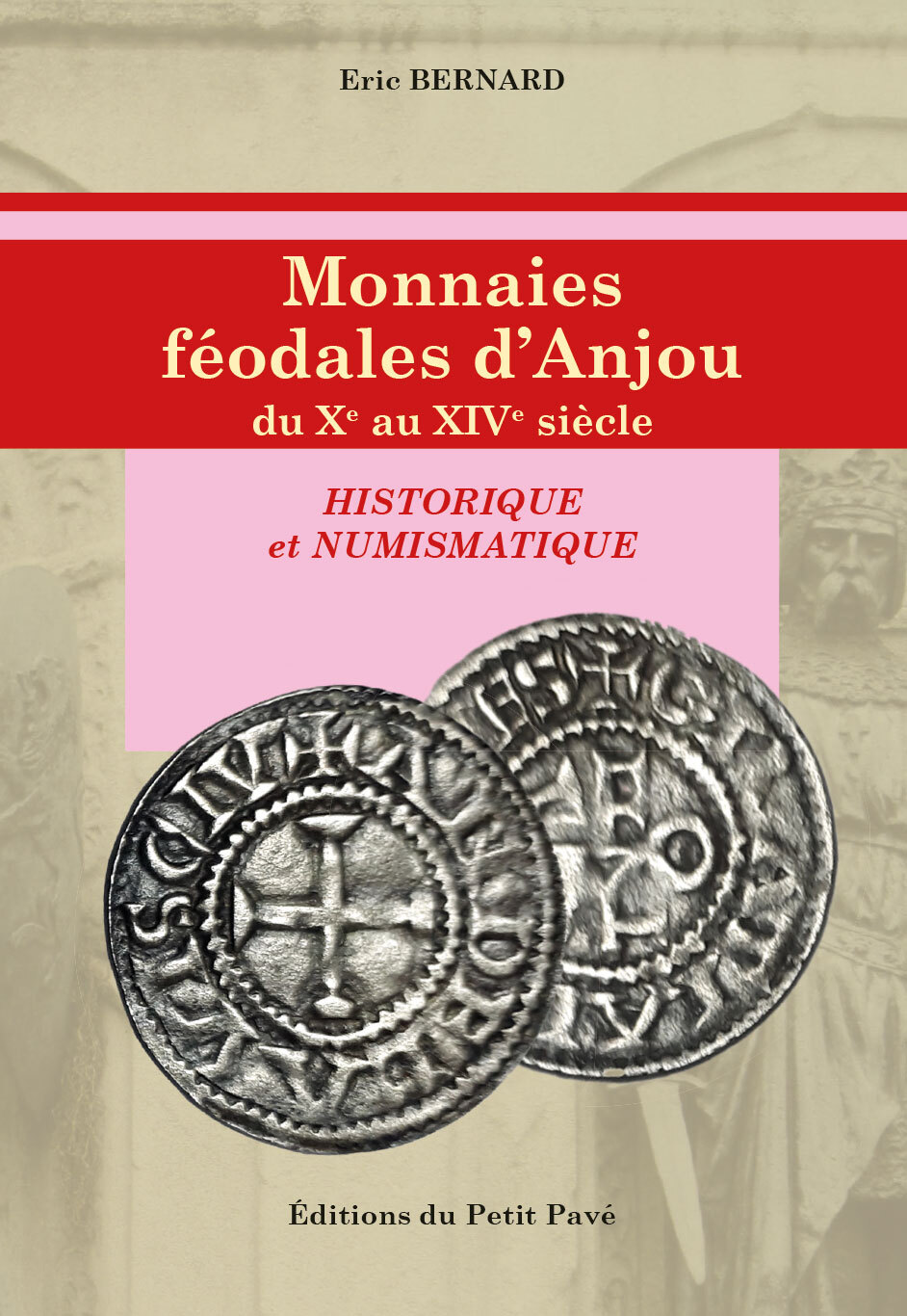 MONNAIES FEODALES D ANJOU DU XEME AU XIVEME SIECLE - HISTORIQUE ET NUMISMATIQUE