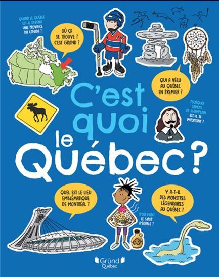C'EST QUOI LE QUEBEC ? (GRAND FORMAT)