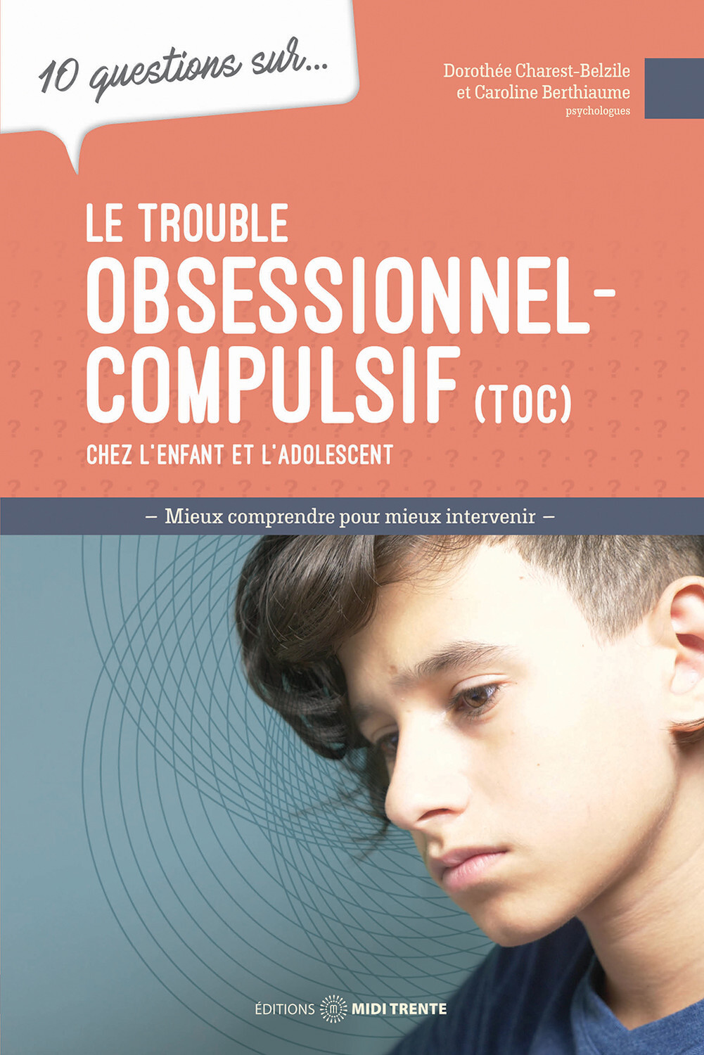 10 QUESTIONS SUR LE TROUBLE OBSESSIONNEL COMPULSIF