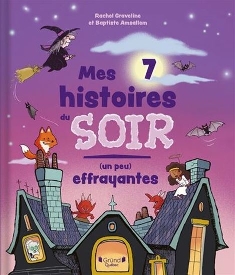 MES 7 HISTOIRES DU SOIR (UN PEU) EFFRAYANTES