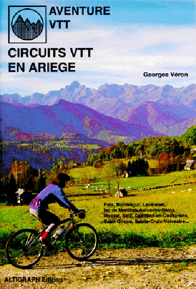 Circuits VTT en Ariège - 50 circuits et nombreuses variantes autour de Foix, Montségur, Lavelanet...