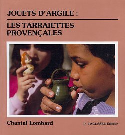 Jouets d'argile, les tarraïettes provençales