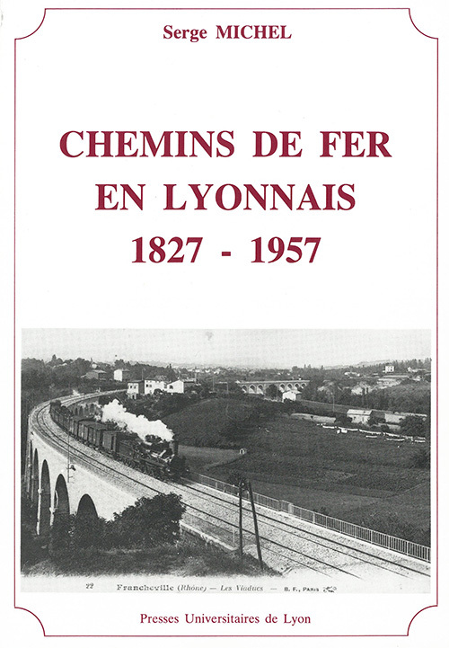Chemins de fer en Lyonnais : 1827-1957