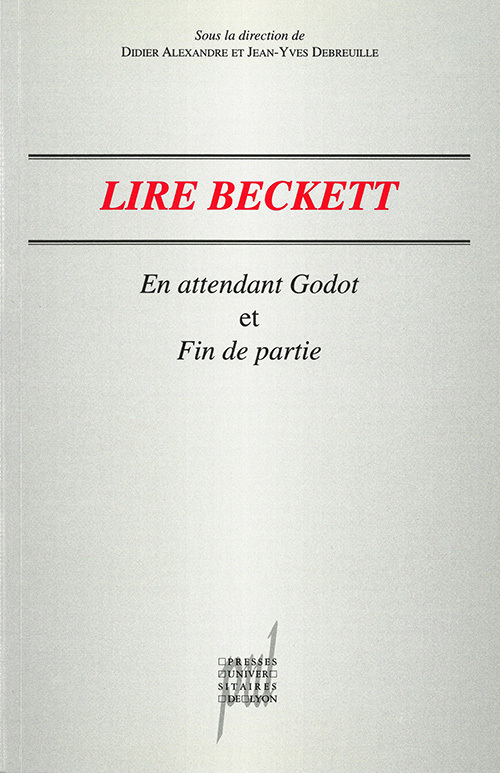 Lire Beckett. En attendant Godot et Fin de partie