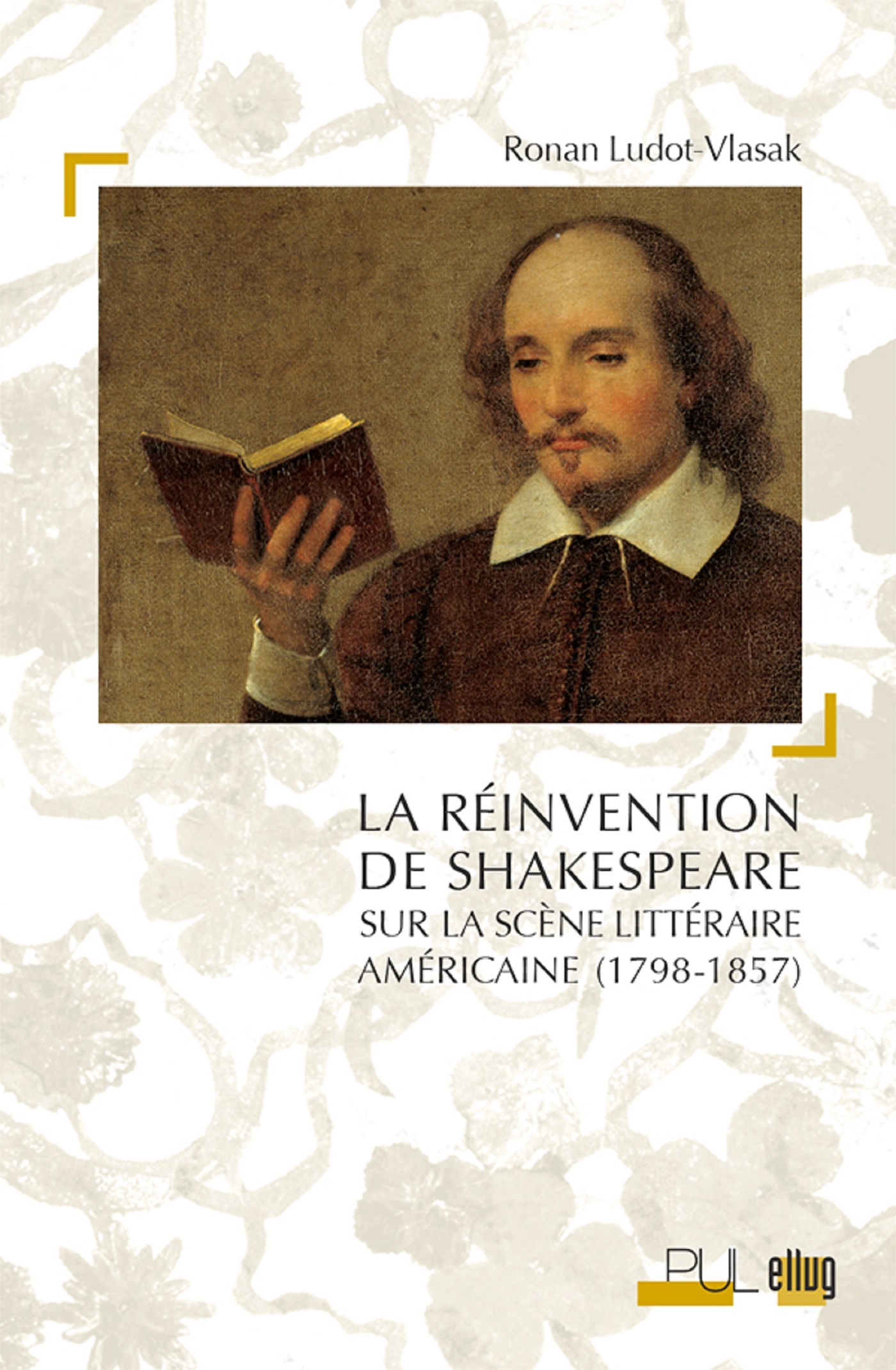 La Réinvention de Shakespeare sur la scène littéraire américaine (1798-1857)