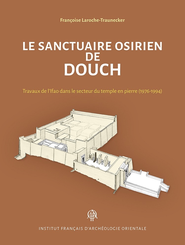 Le sanctuaire osirien de douch