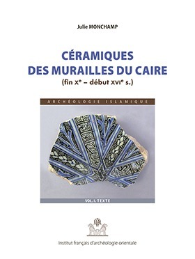 Céramiques des murailles du Caire (fin Xe - début XVIe siècle)