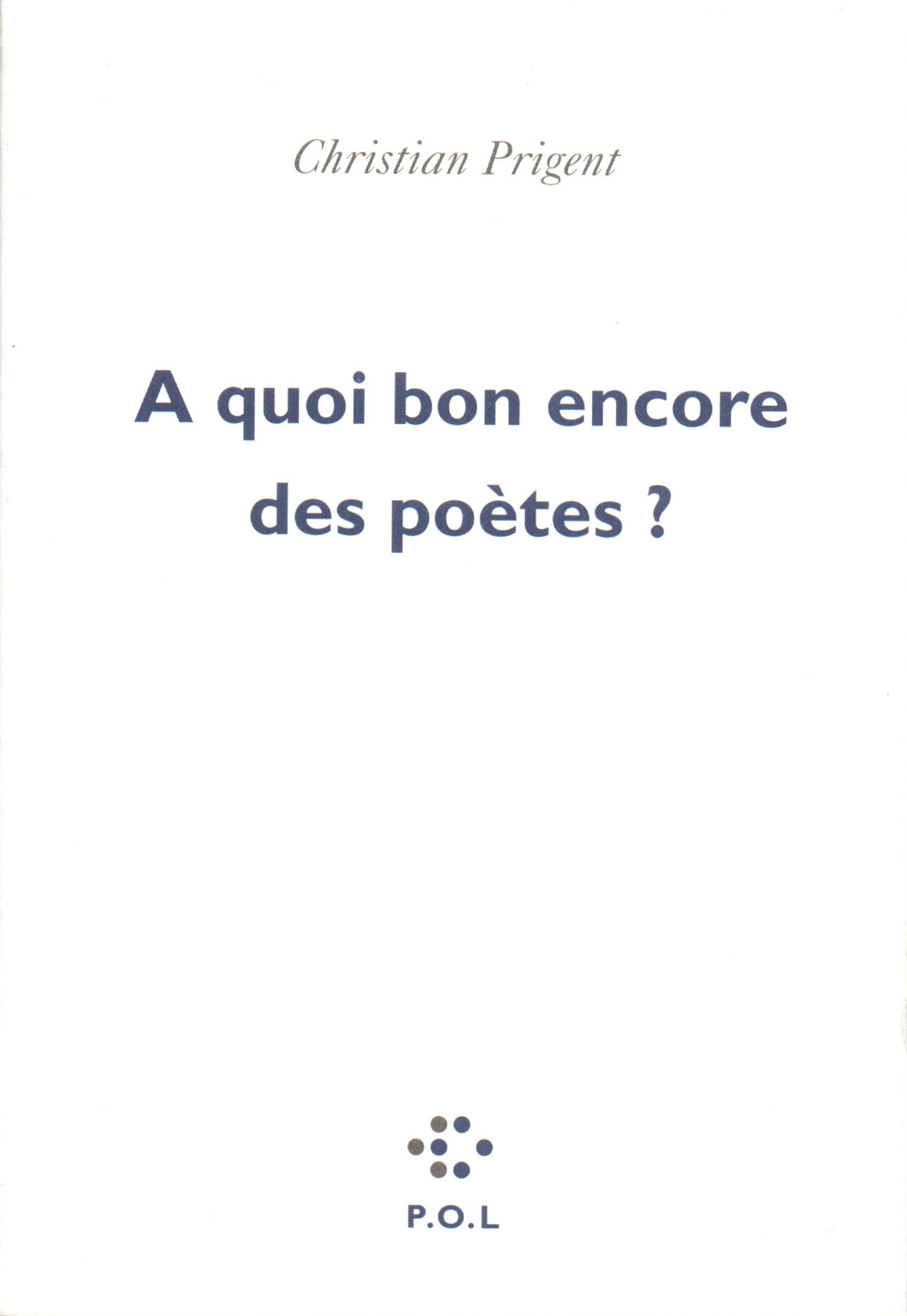 À quoi bon encore des poètes ?