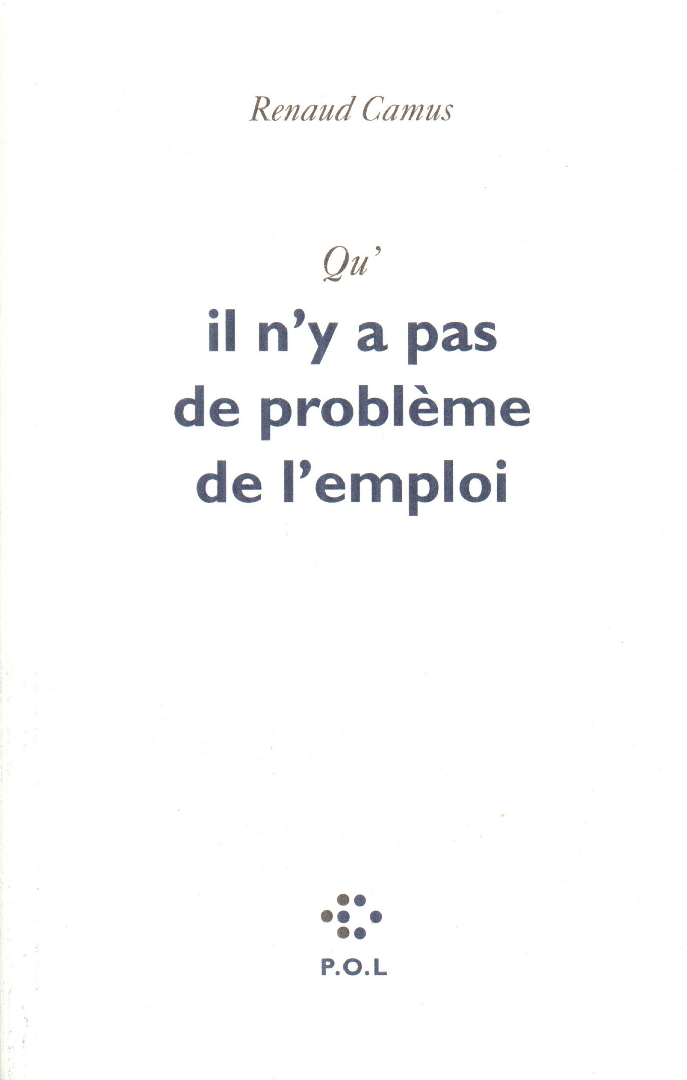 Qu'il n'y a pas de problème de l'emploi