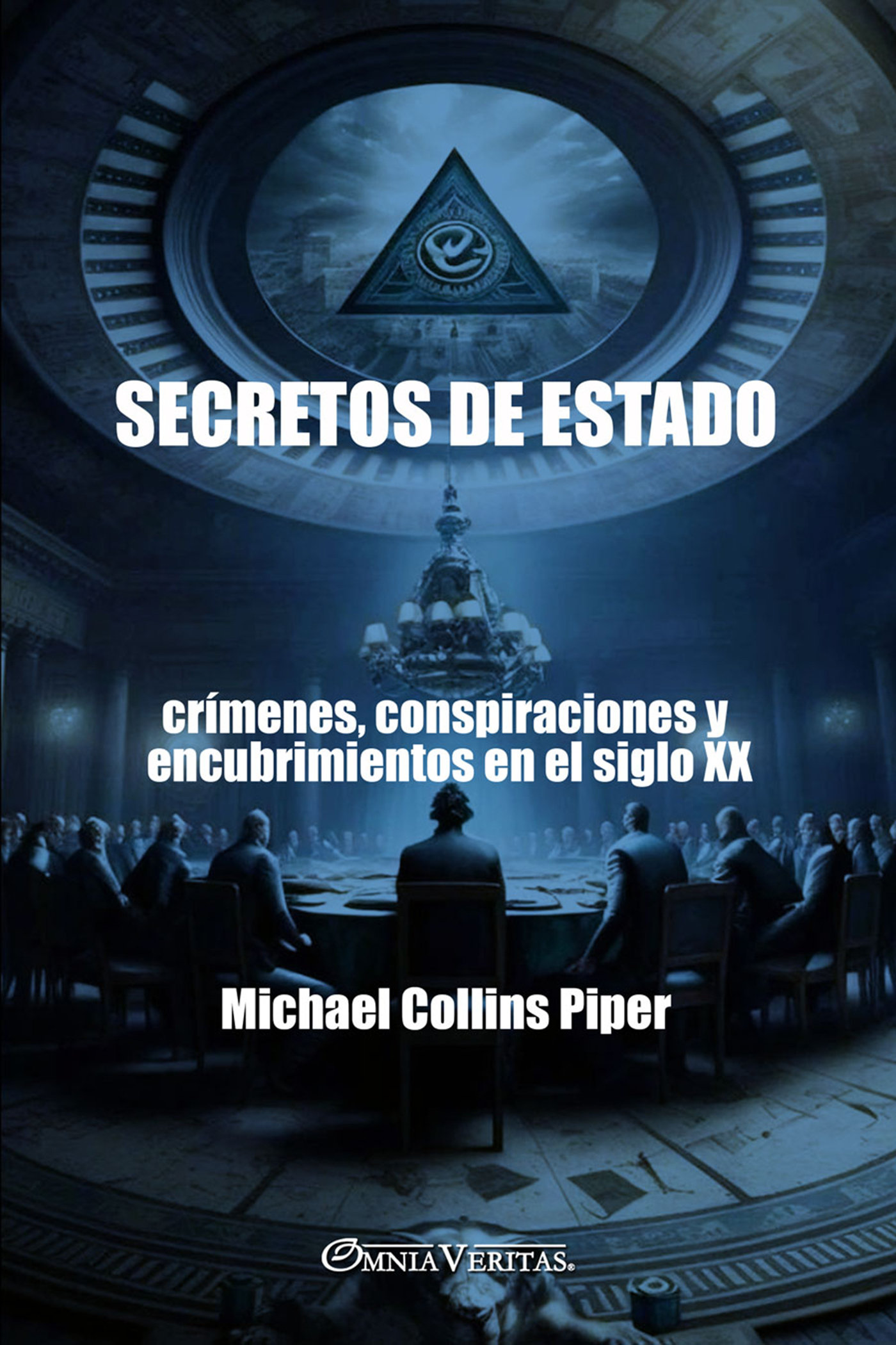 Secretos de Estado  crímenes, conspiraciones y encubrimientos en el siglo XX