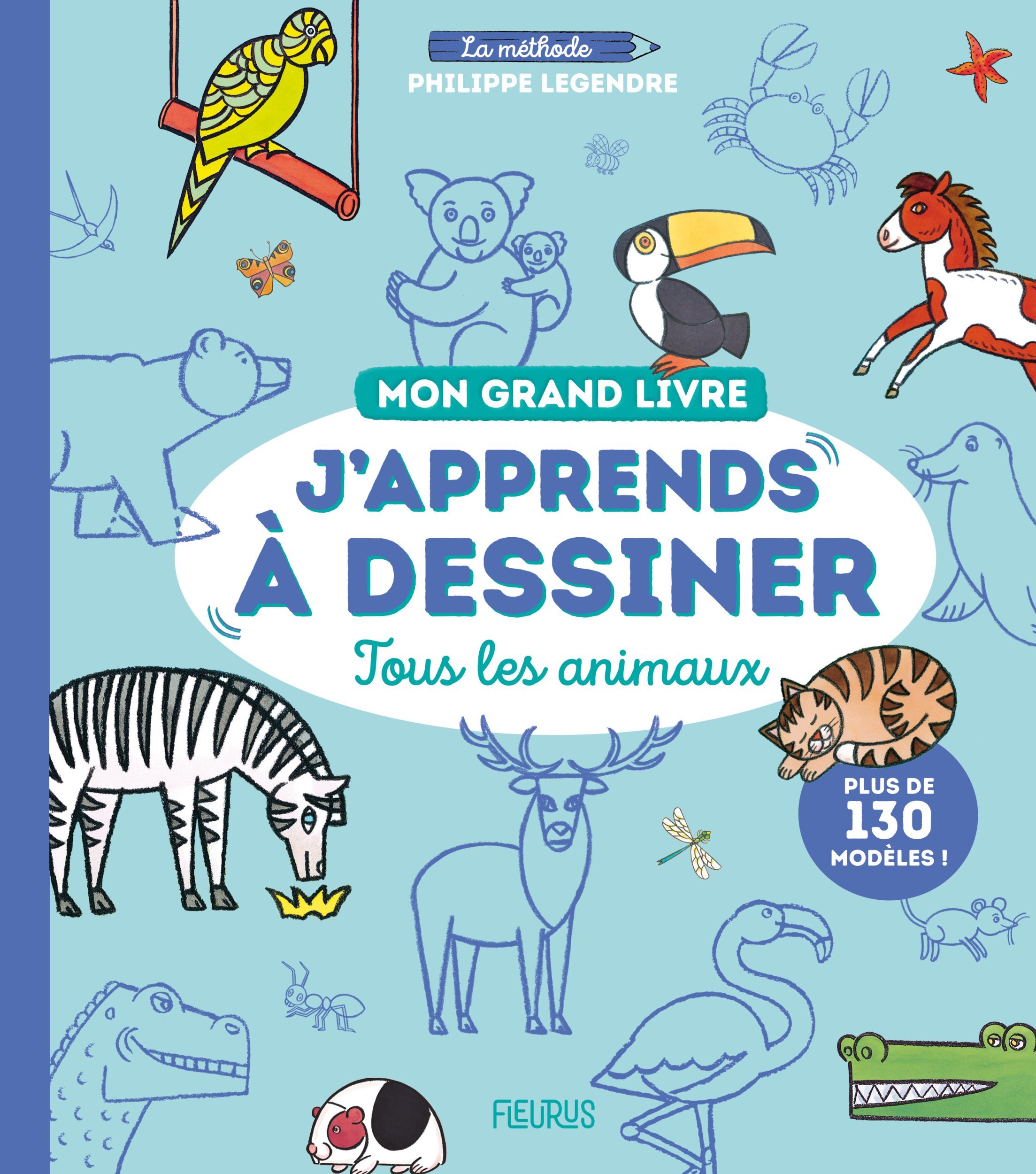 Mon grand livre J apprends à dessiner tous les animaux