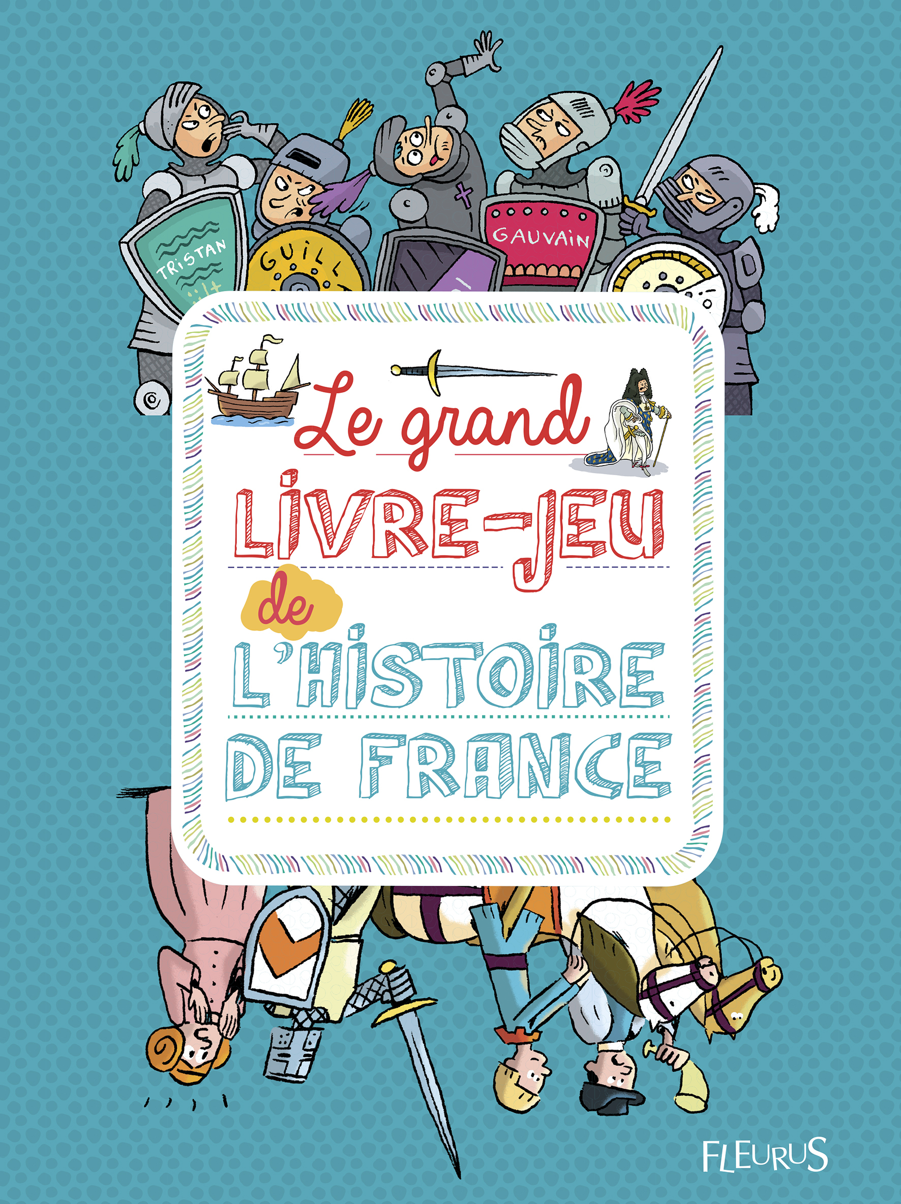 Le grand livre-jeu de l'histoire de France