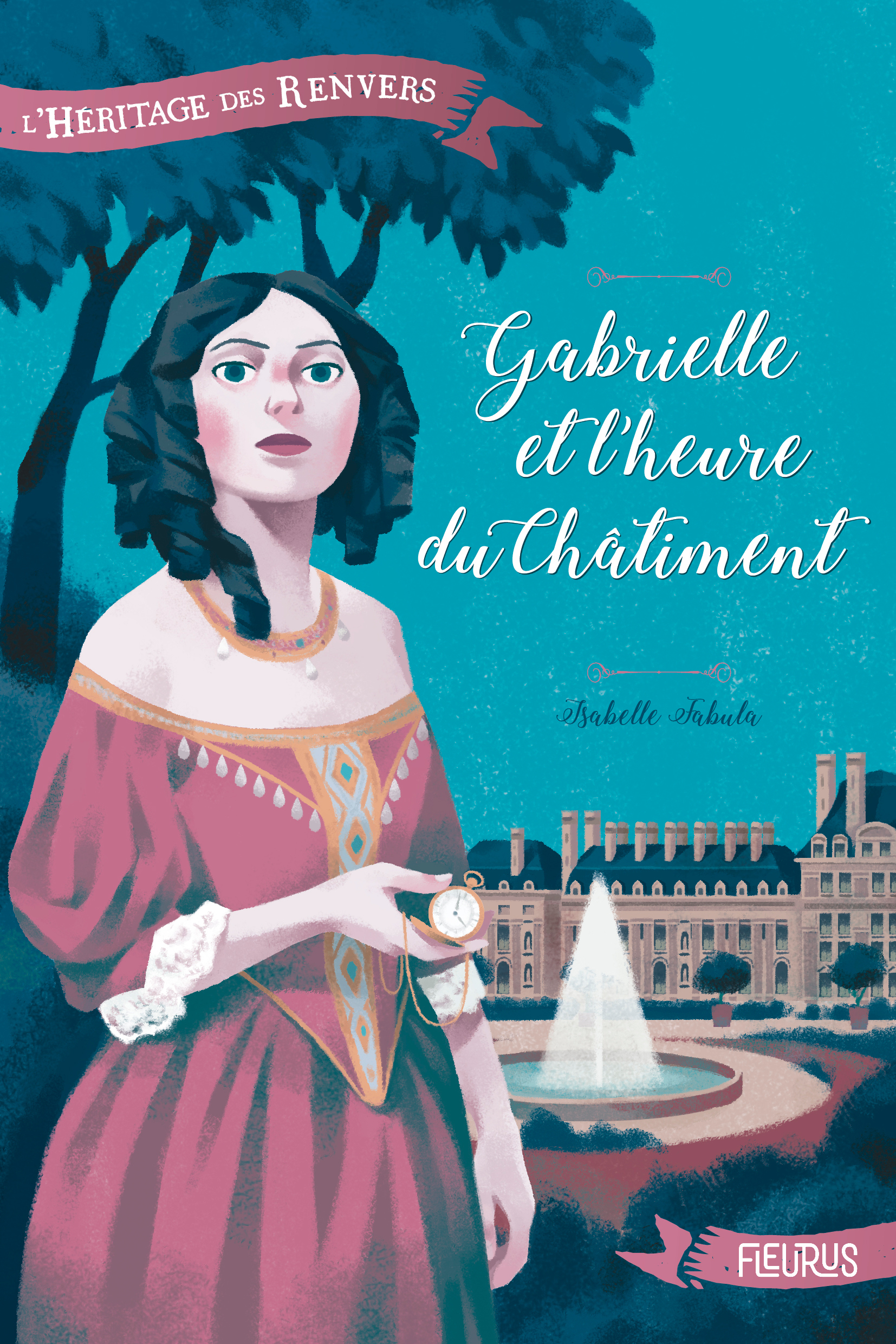 L'héritage des Renvers - Tome 2 - Gabrielle et l'heure du châtiment