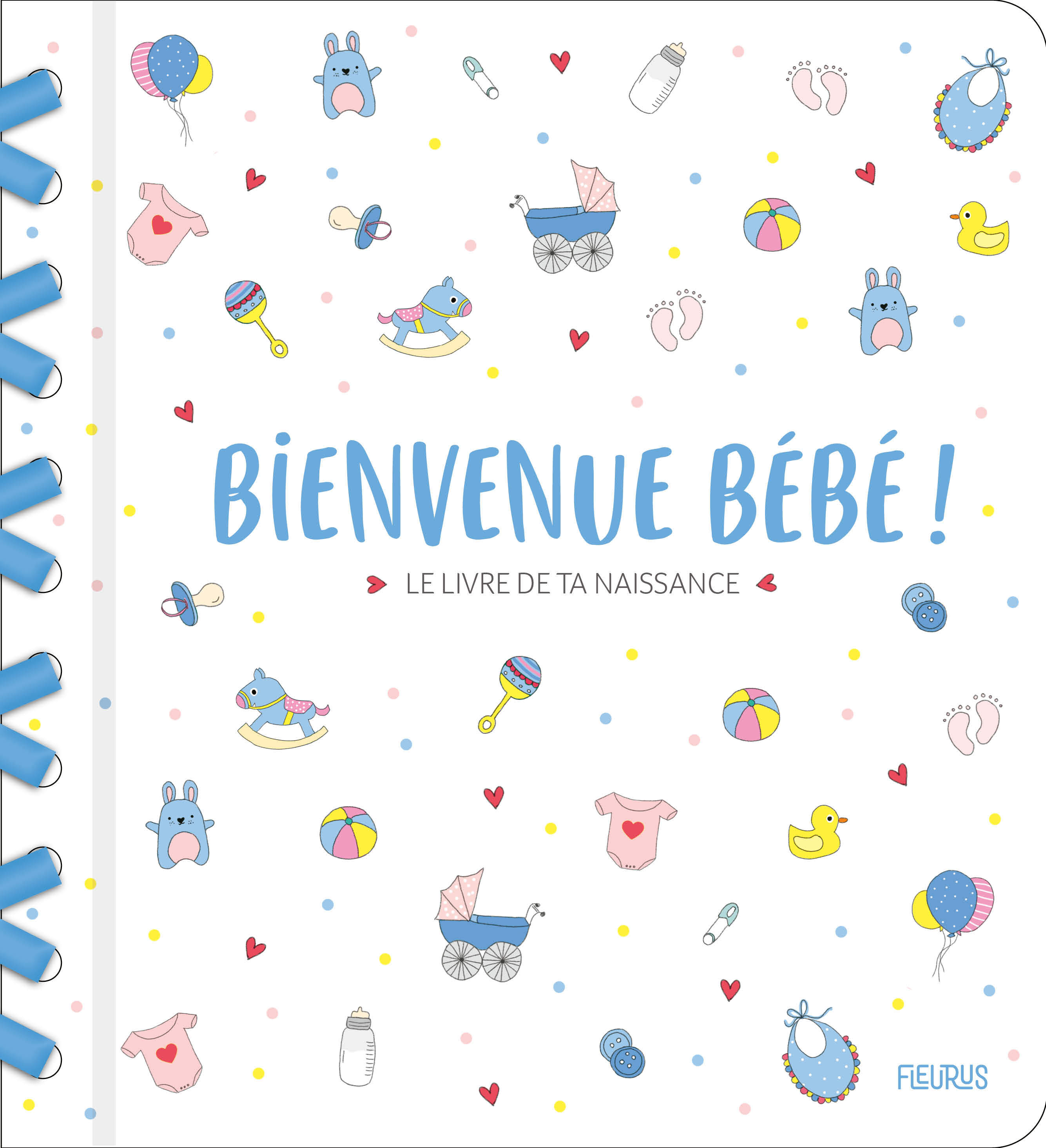 Bienvenue bébé ! Le livre de ta naissance