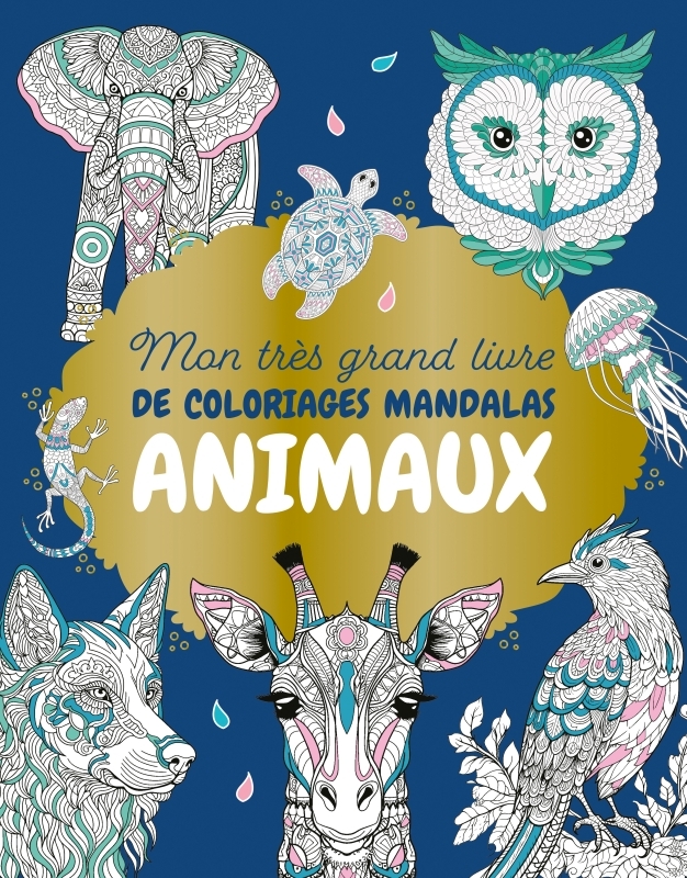 Mon très grand livre de coloriages mandalas Animaux