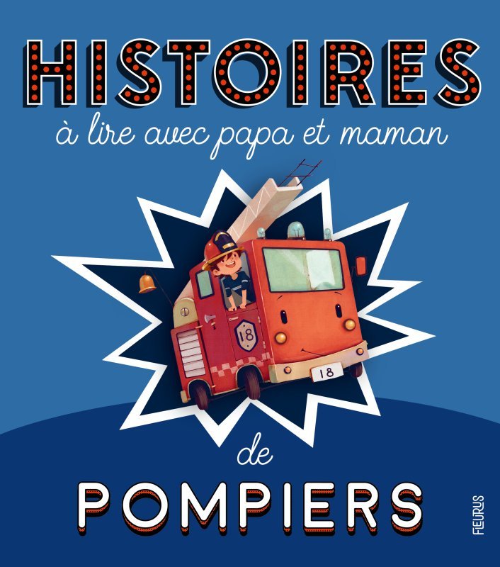 Histoires à lire avec papa et maman - Les pompiers