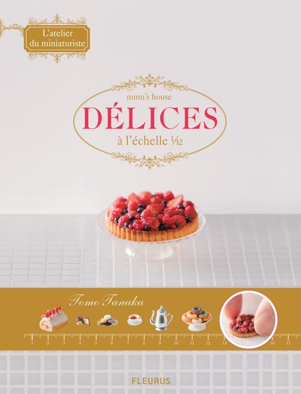 ATELIER MINIATURISTE - DELICES A L'ECHELLE 1/12