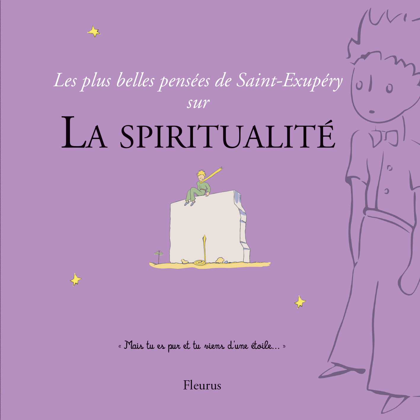 LES PLUS BELLES PENSEES DE SAINT-EXUPERY SUR LA SPIRITUALITE