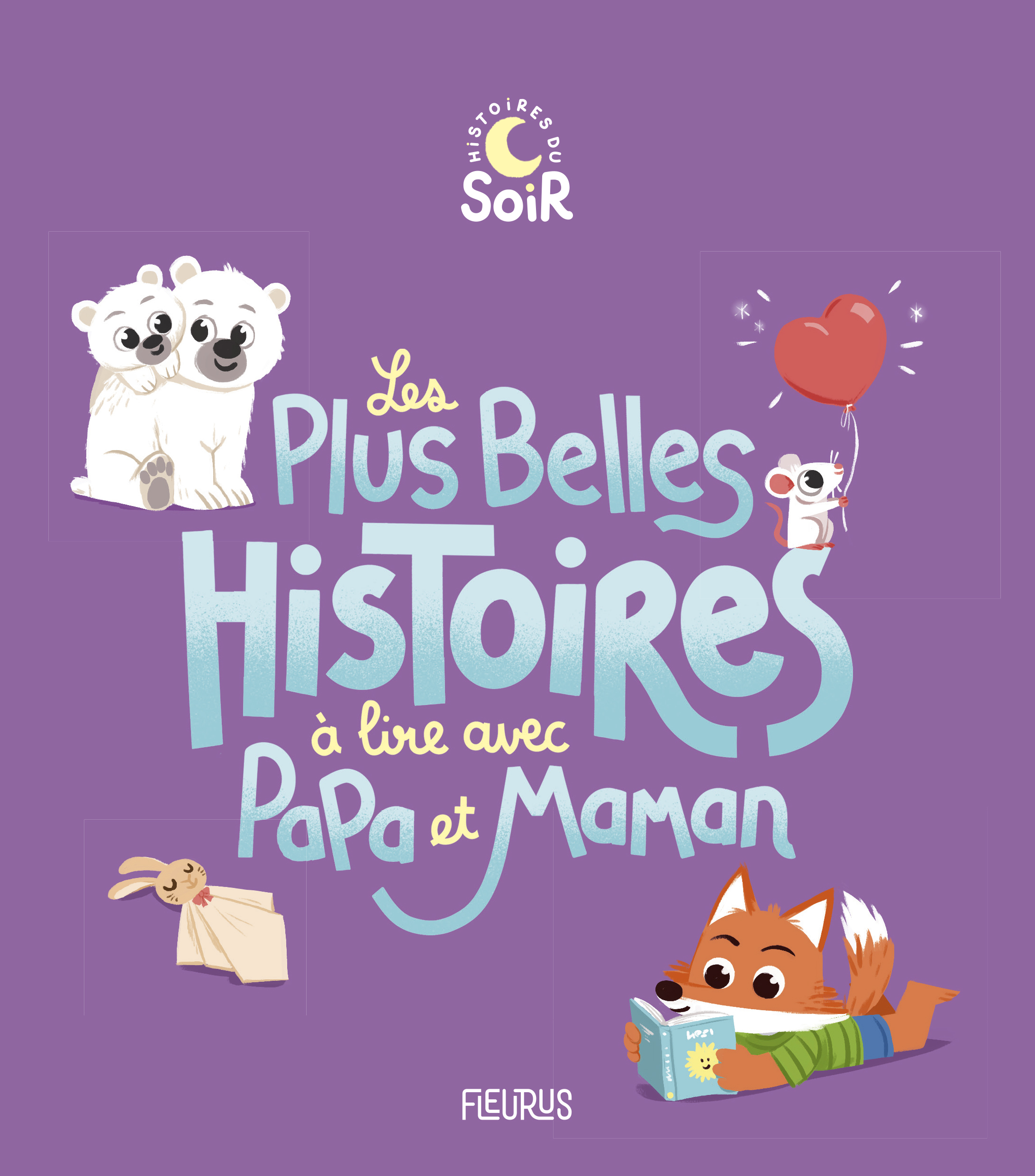 Les plus belles histoires à lire avec papa et maman