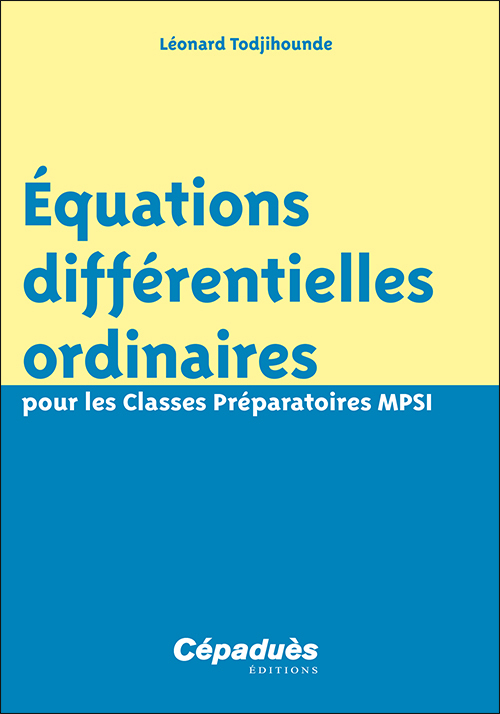 Équations différentielles ordinaires pour les Classes Préparatoires MPSI