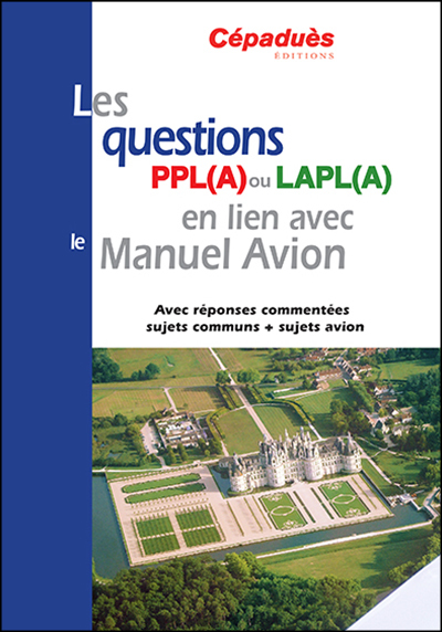 Les questions PPL(A) ou LAPL(A) en lien avec le Manuel du pilote Avion - conforme AESA