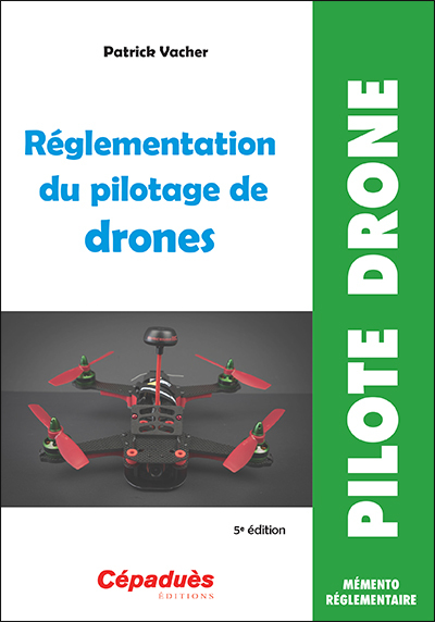 Réglementation du pilotage de drones 5e édition