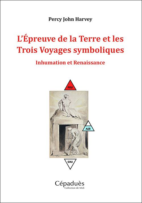 L'Épreuve de la Terre et les Trois Voyages symboliques