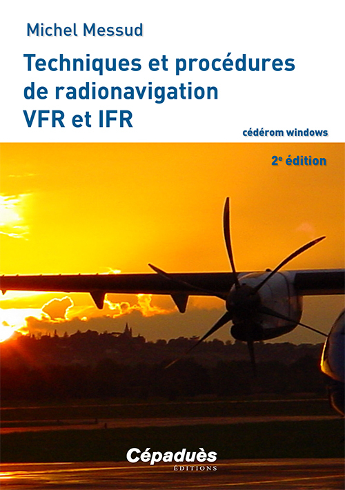 Techniques et procédures de radionavigation VFR et IFR  - 2e édition