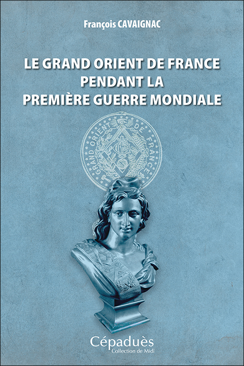 Le Grand Orient de France pendant la Première Guerre mondiale
