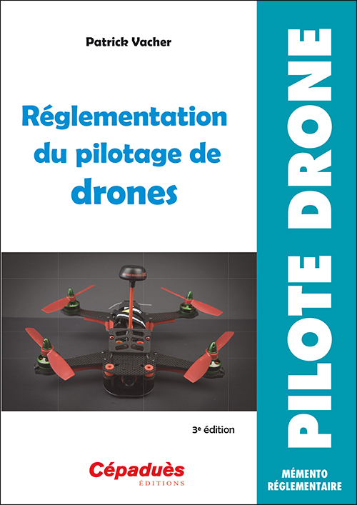 Réglementation du pilotage de drones 3e édition