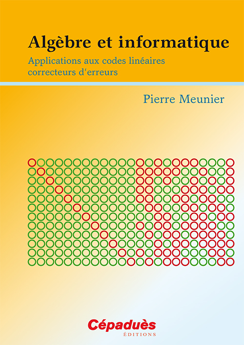 Algèbre et informatique - Applications aux codes linéaires correcteurs d'erreurs