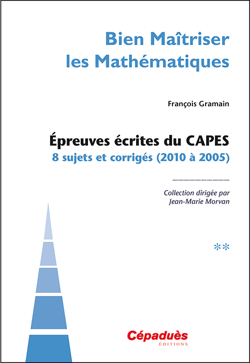 Bien maîtriser les mathématiques tome 2 (2010 à 2005)