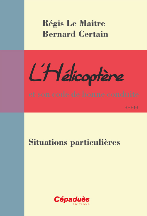 L'Hélicoptère et son code de bonne conduite-Situations particulières