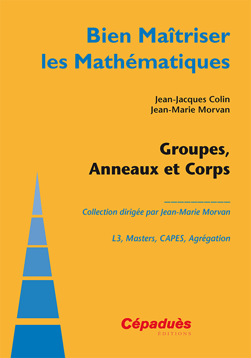 Groupes, Anneaux et Corps
