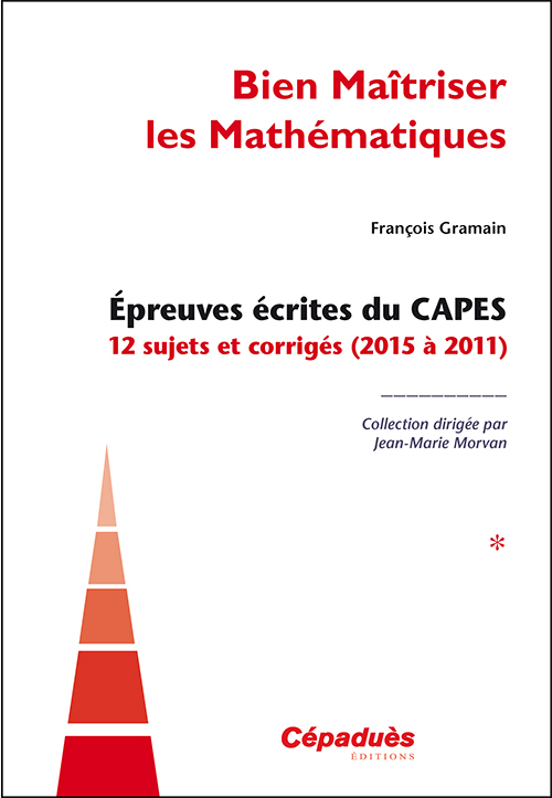 Bien maîtriser les mathématiques tome 1 (2015 à 2011)