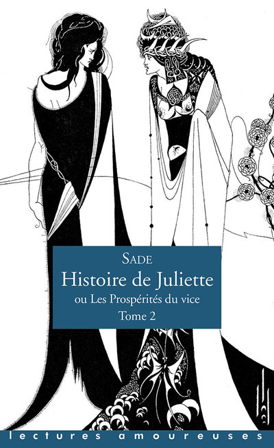 Histoire de Juliette ou Les Prospérités du vice - Tome 2