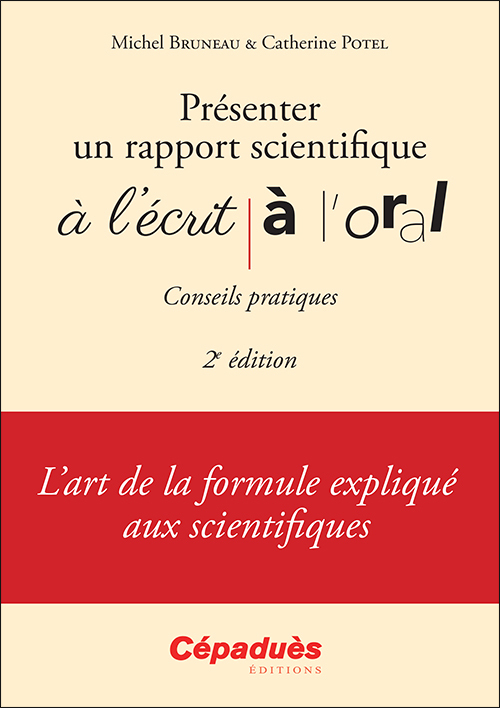 Présenter un rapport scientifique à l'écrit, à l'oral - Conseils pratiques 2e édition