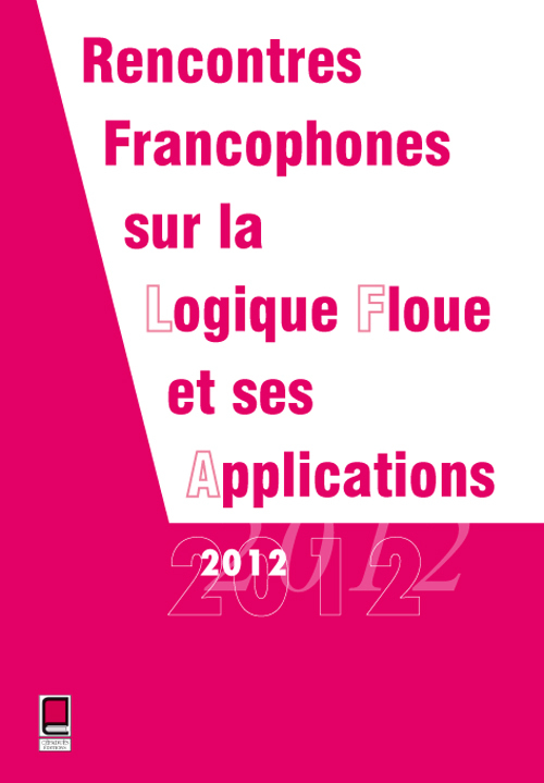 LFA 2012 Rencontres Francophones sur la Logique Floue et ses Applications 15 et 16 novembre 2012 Com