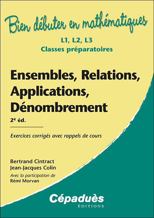 Ensembles, Relations, Applications, Dénombrement. 2e édition