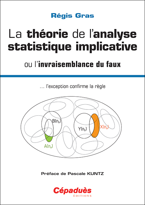 La théorie de l'analyse statistique implicative ou l'invraisemblance du faux