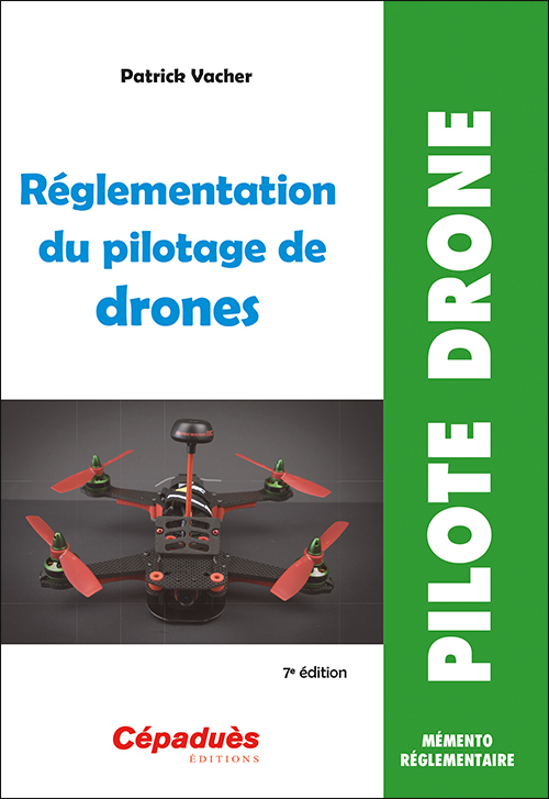 Réglementation du pilotage de drones (7e édition)