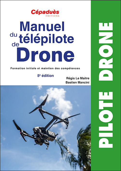 Manuel du télépilote de Drone 5e ÉDITION