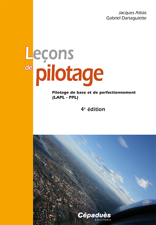 Leçons de pilotage - 4e édition - Pilotage de base et de perfectionnement (LAPL - PPL)