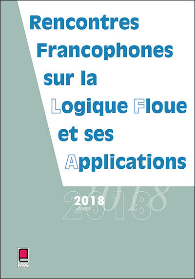 LFA 2018 - Rencontres francophones sur la Logique Floue et ses Applications