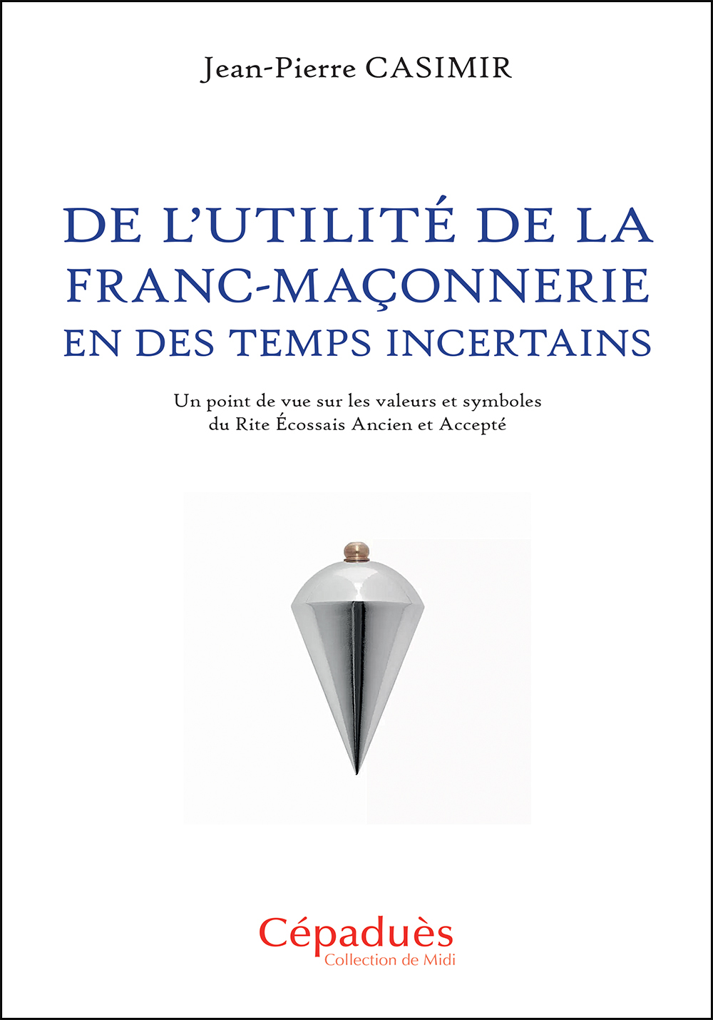 De l’utilité de la franc-maçonnerie en des temps incertains
