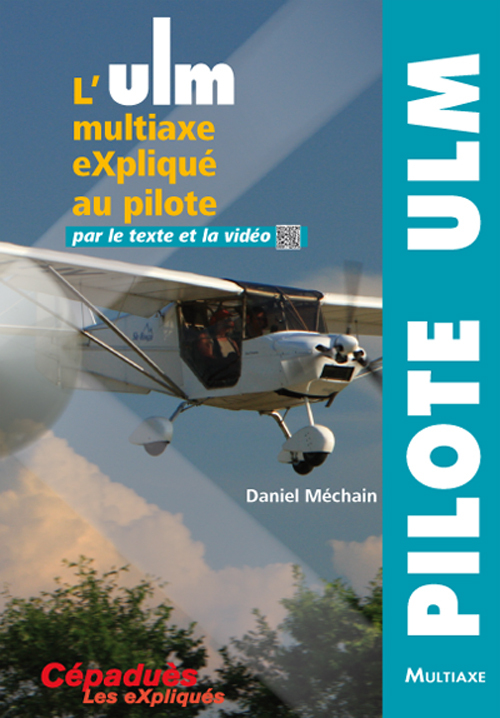 L'ULM multiaxe eXpliqué au pilote par le texte et la vidéo