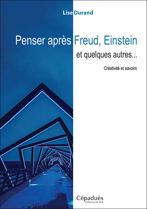 Penser après Freud, Einstein et quelques autres...
