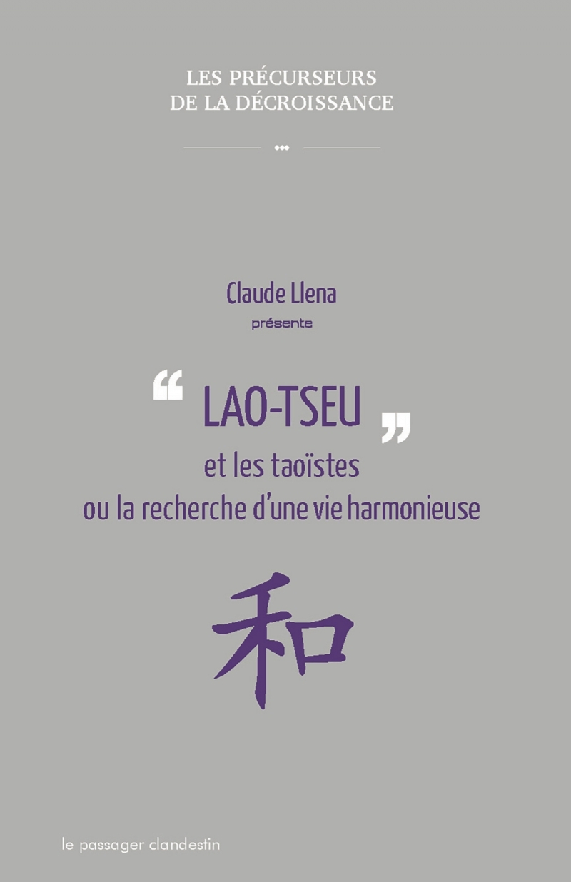 LAO TSEU ET LES TAOISTES OU LA RECHERCHE D- UNE VIE HARMONIEUSE