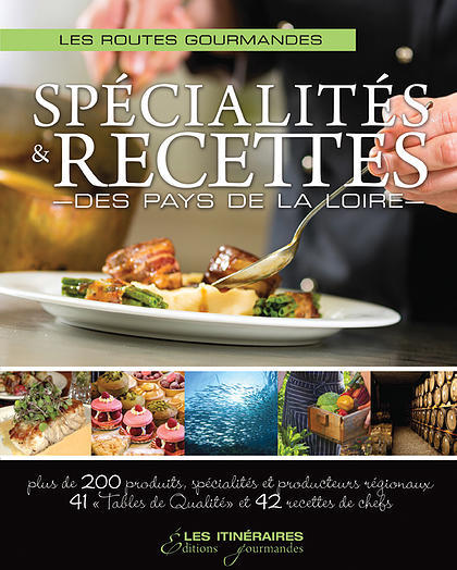 LES RECETTES GOURMANDES DE CHEFS EN PAYS DE LA LOIRE