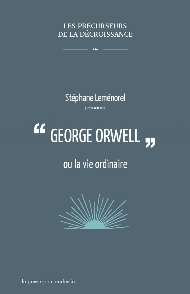 George Orwell ou la vie ordinaire